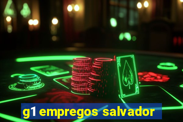 g1 empregos salvador